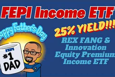 You ARE Missing Out! | FEPI ETF - REX FANG &amp; Innovation Equity Premium Income ETF Overview