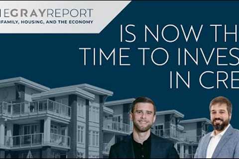 Is Now the Time to Invest in CRE?