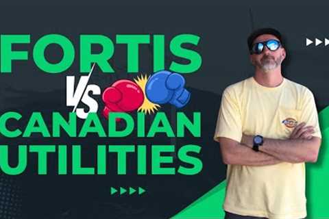 Fortis vs Canadian Utilities - Uncover the Top Dividend Choice for Canadian Investors