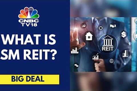 Decoding SEBI's SM Reits Norms | Small &amp; Medium REITS | Big Deal | CNBC TV18