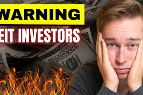 Important Warning to REIT Investors