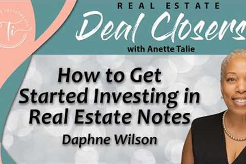 DC 026 How to Get Started Investing in Real Estate Notes with Daphne Wilson