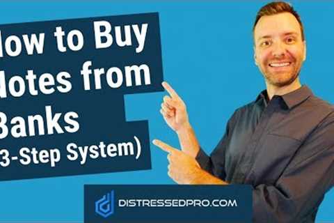 How to Buy Notes from Banks (3 -Step System)