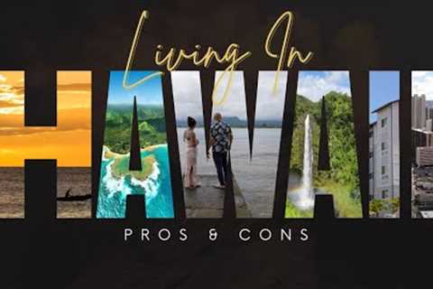 Living In Hawaii - PROS &amp; CONS