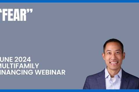 June 2024 Multifamily Financing and Investing Webinar