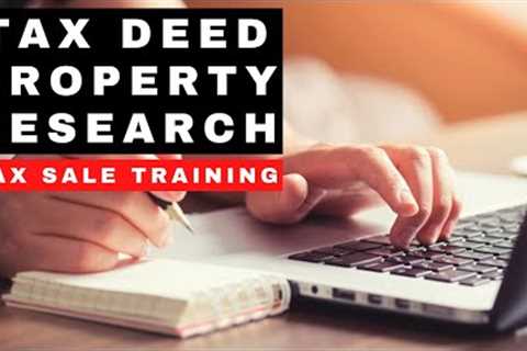 HOW TO RESEARCH TAX DEED PROPERTIES: SIX STEPS TO DUE DILIGENCE