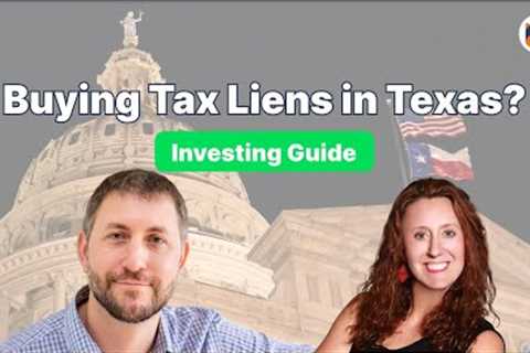 Buying Tax Liens in Texas an Investing Guide