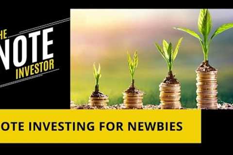Note Investing For Newbies