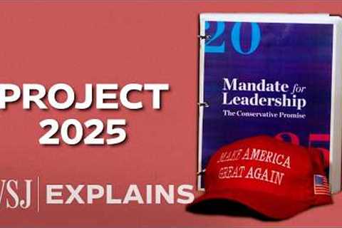 Project 2025: The Radical Conservative Plan to Reshape America Under Trump | WSJ