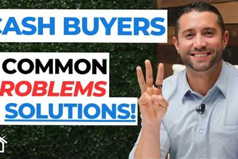 Cash Buyers For Wholesale Deals: 3 PROBLEMS &amp; How To SOLVE Them!