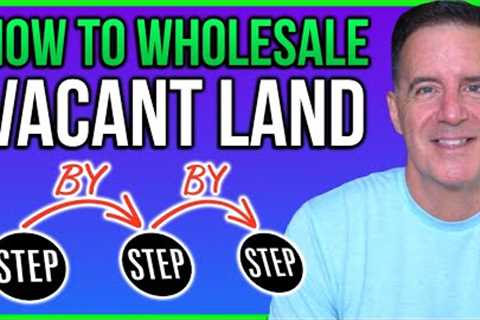 How to Find &amp; Wholesale Vacant Land | Step by Step