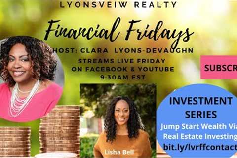 Financial Fridays - Jump Start Wealth Via Real Estate Investing