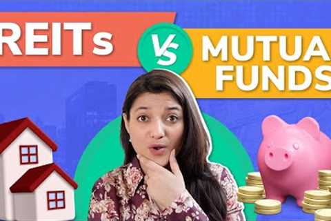 REITs vs Mutual Funds: Which Is Better?