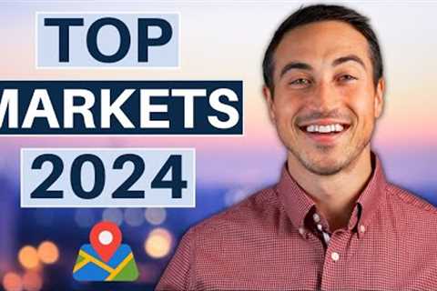 The Top 5 Real Estate Markets For 2024 [According To The Experts]