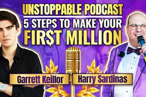 5 Steps To Make Your First Million Garrett Keillor and Harry Sardinas