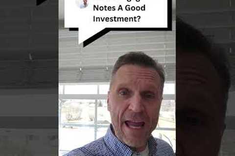 Are Mortgage Notes A Good Investment?