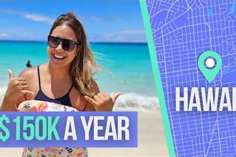 Is $150K enough to live in Hawaii? TRUE cost of living in Hawaii