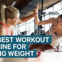 Best Workout Routine For Losing Weight, According To Exercise Experts