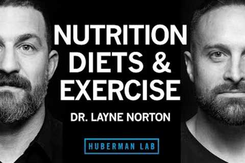 Dr Layne Norton: The Science of Eating for Health, Fat Loss &amp; Lean Muscle | Huberman Lab Podcast #97