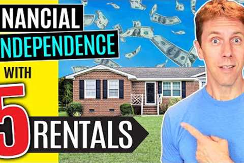 How to Become Financially Free with 5 Small &amp; Simple Rentals