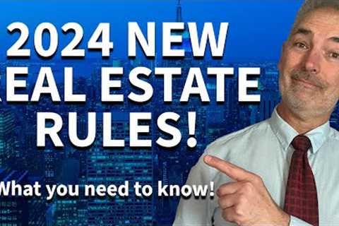 NEW Real Estate Rules &amp; What Homebuyers and Sellers NEED TO KNOW (2024 NAR Guidelines)