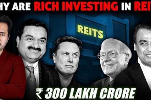 Why are Rich People Investing in REITS? | New Way To Buy Real Estate in just ₹10,000