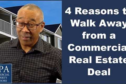 4 Reasons to Walk Away from a Commercial Real Estate Deal