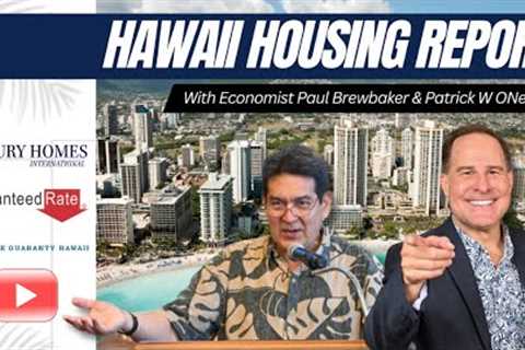 Hawaii Housing Report with economist Paul Brewbaker &amp; Patrick ONeill R PB September 2024
