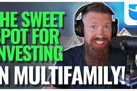 The PERFECT Range for Investing in Multifamily Rental Properties!