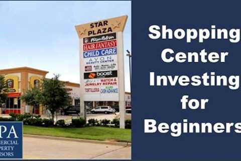 Shopping Center Investing for Beginners