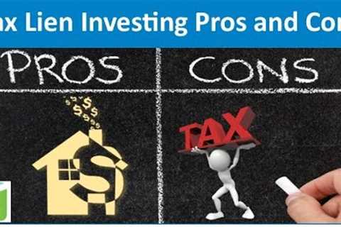 Tax Lien Investing Pros and Cons