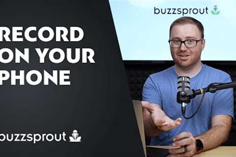 How to record a podcast with your phone