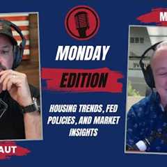 Real Estate Jerky Daily: Housing Trends, Fed Policies, and Market Insights