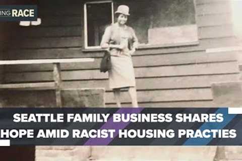 Seattle family real estate business shares hope amid decades-old racist housing practices
