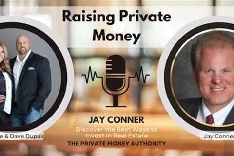 Raising Millions in Private Money: Proven Strategies From Jay Conner &amp; Investor Couple Mel &amp; Dave