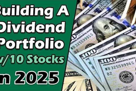 10 Stocks to Start a Dividend Portfolio in 2025 | Safe &amp; Diversified Picks