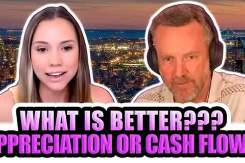 What is Better??? Appreciation or Cash Flow?