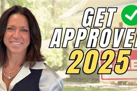 Get Approved To Buy A Home In 2025 - First-Time Homebuyer's Guide