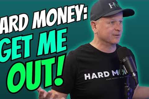 I'm Stuck in a Hard Money Loan: How to Get Out
