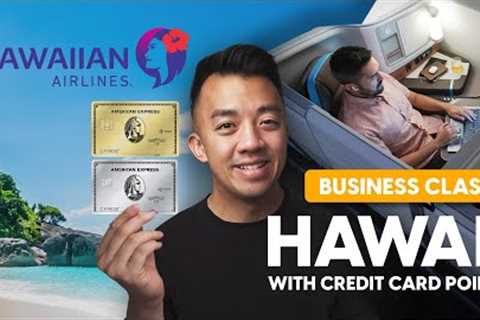 Business Class to Hawaii for 34,000 Credit Card Points