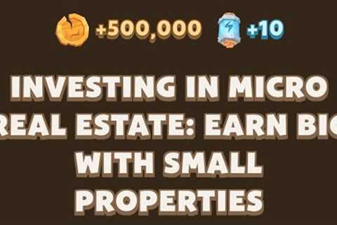 Investing in Micro Real Estate: Earn Big with Small Properties | Memefi Youtube Video Code