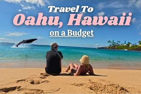 Travel OAHU HAWAII On A BUDGET