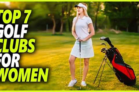 Best Golf Clubs For Women 2024 - Top 7 Best Women's Golf Clubs For Beginners