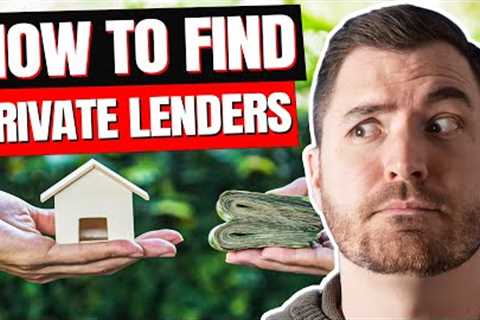 How to Find Private Money Lenders for Real Estate Investing