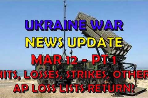 Overnight &amp; Other News: AP Loss Lists Return! - Ukraine War Update NEWS (20250312a): Pt 1