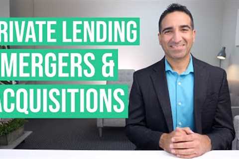 Private Lending Mergers &amp; Acquisitions