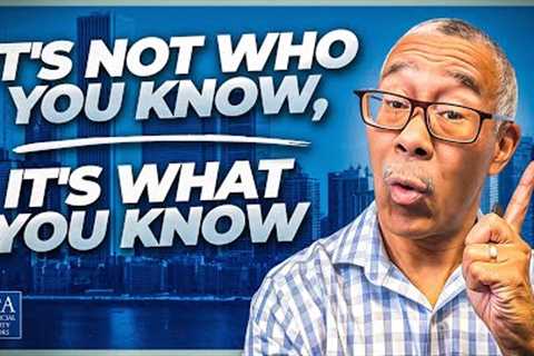 It's Not Who You Know, It's What You Know