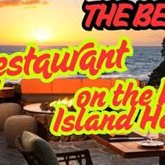 The best restaurants on the Big Island Hawaii