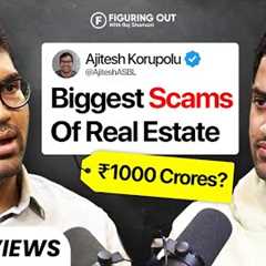 How To Get Rich With Real Estate, Investment, Rent Vs Buy & Scams - Ft Ajitesh | FO187 Raj Shamani