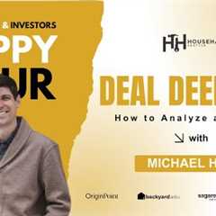 Deal Deep Dive: How to Analyze a Property | Michael Haas HouseHack Happy Hour